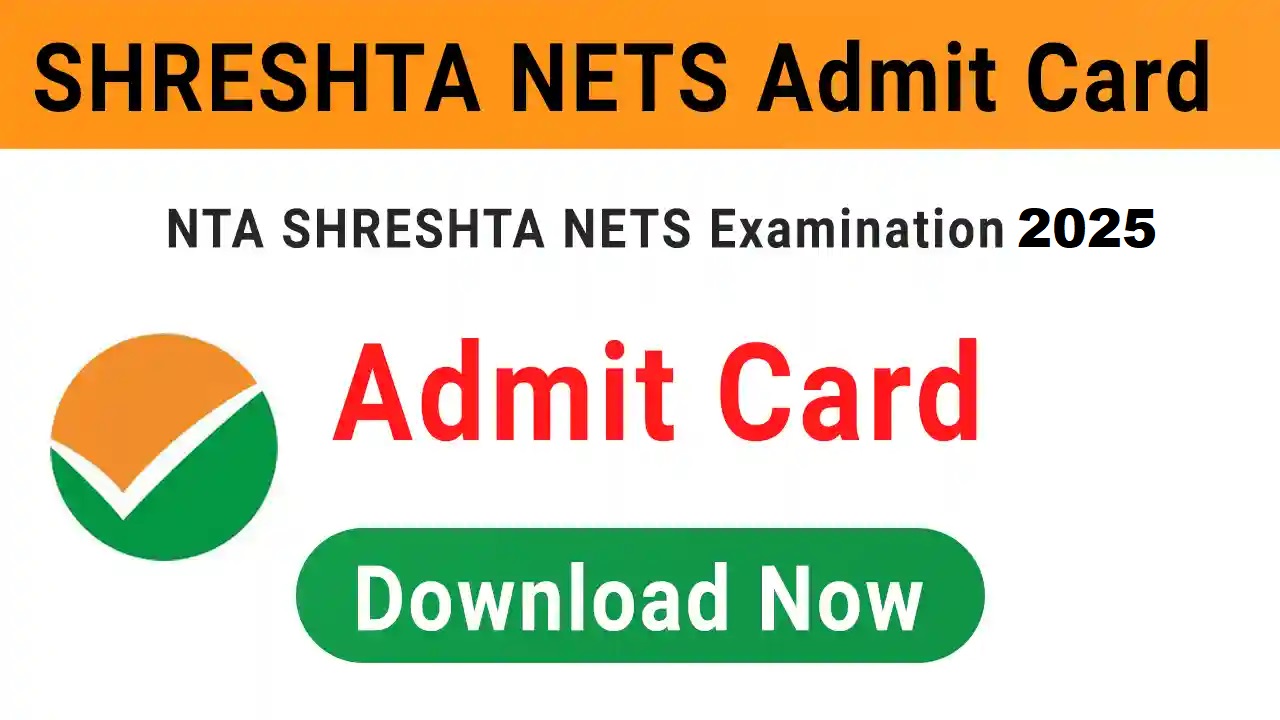 NTA SHRESHTA Admit Card 2025