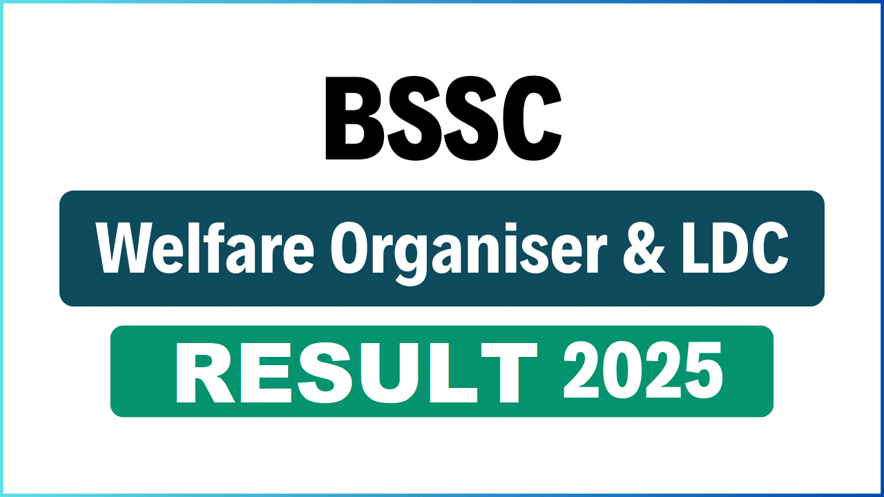 BSSC LDC & Welfare Organiser Result 2025