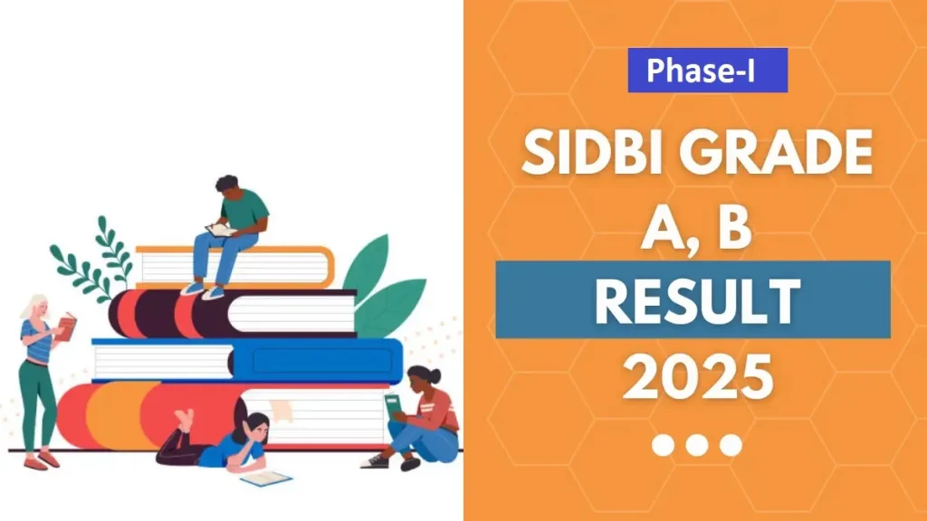 SIDBI Bank Grade A, B Phase-I Result 2025