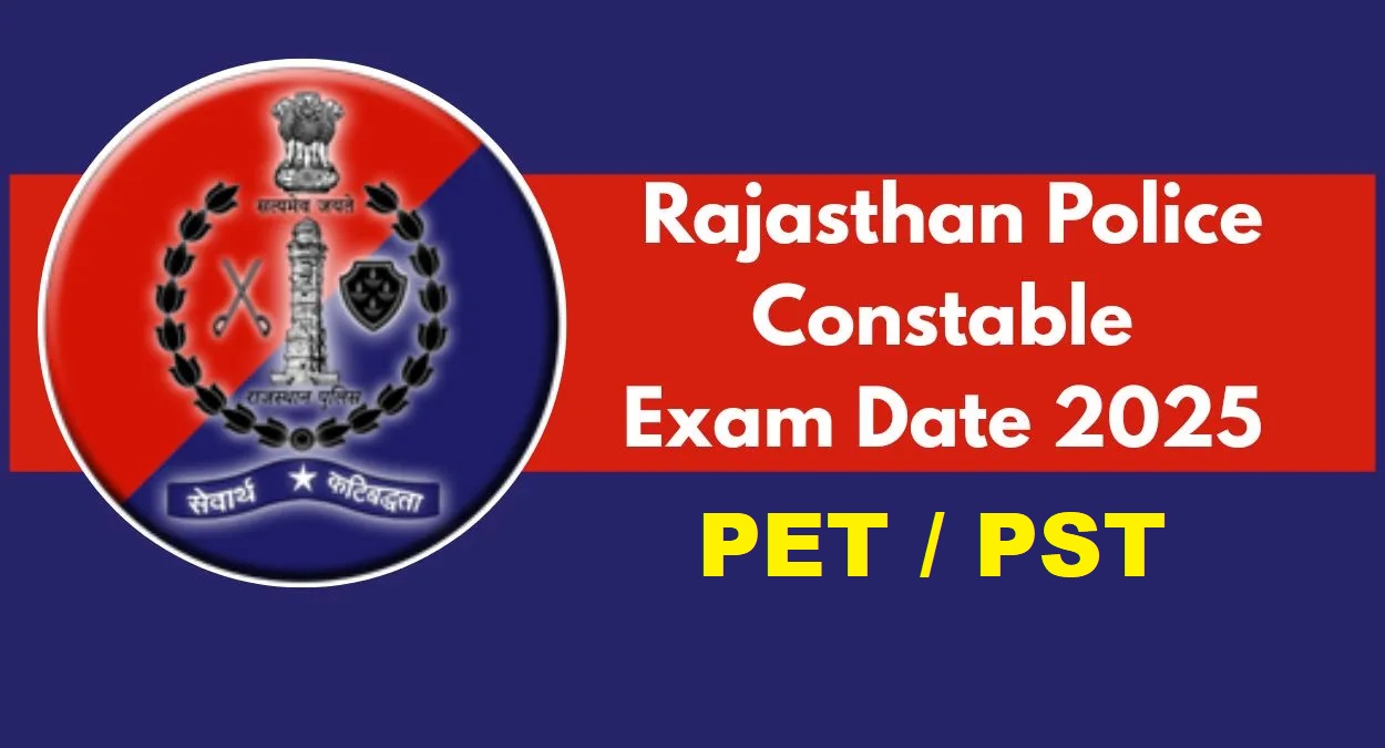 Rajasthan Police Constable PET / PST Date 2025