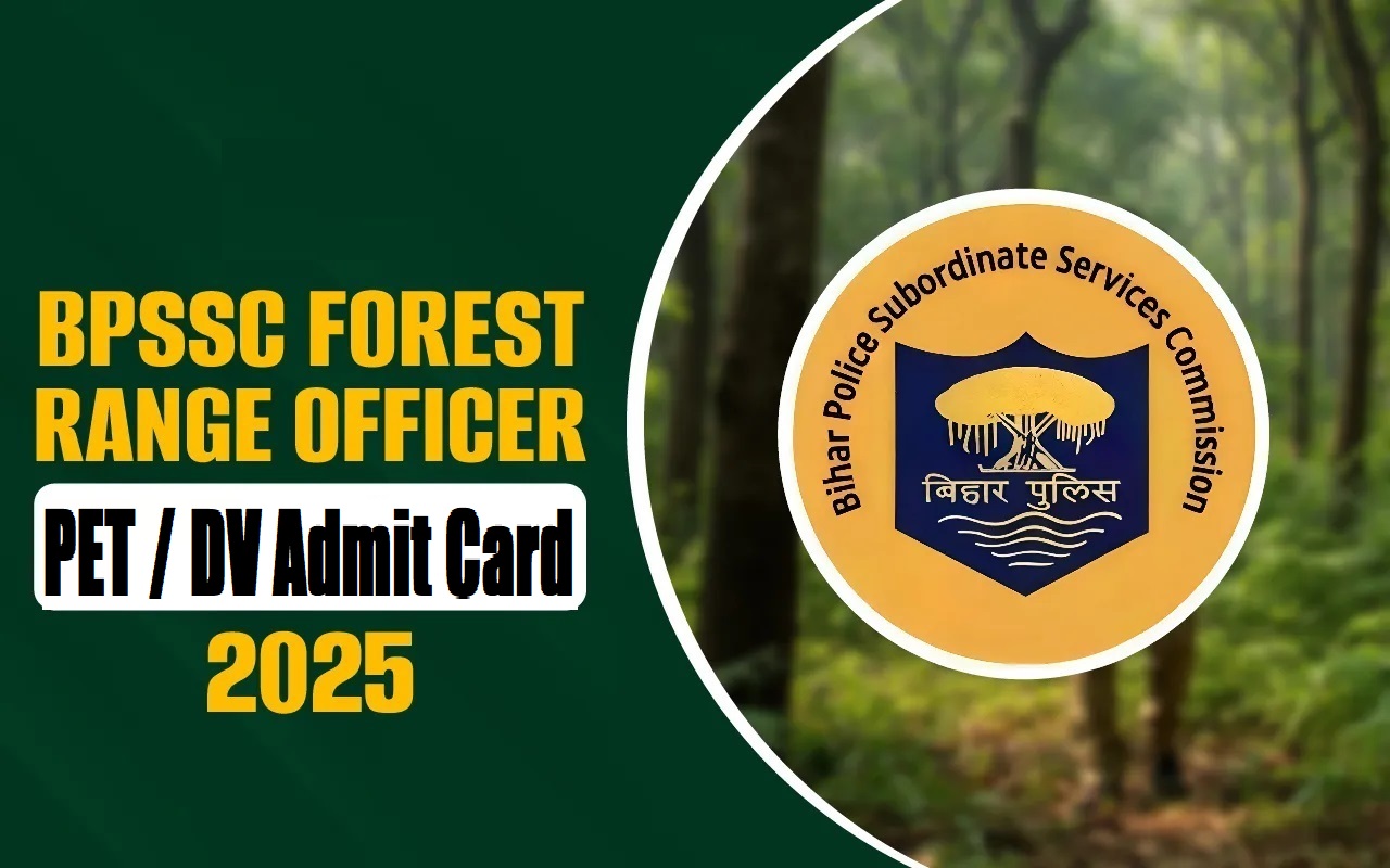 BPSSC Bihar Police Range Officer of Forest PET / DV Admit Card 2025