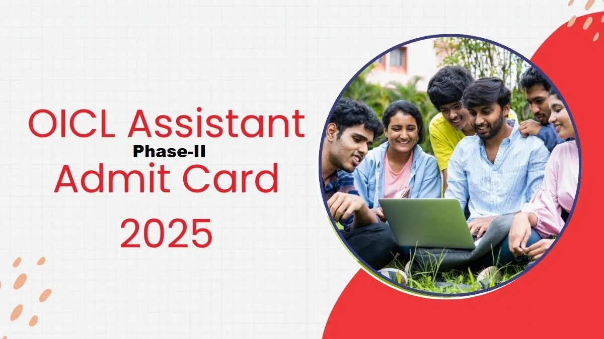 Oriental Insurance OICL Assistant Phase-II Admit Card 2025