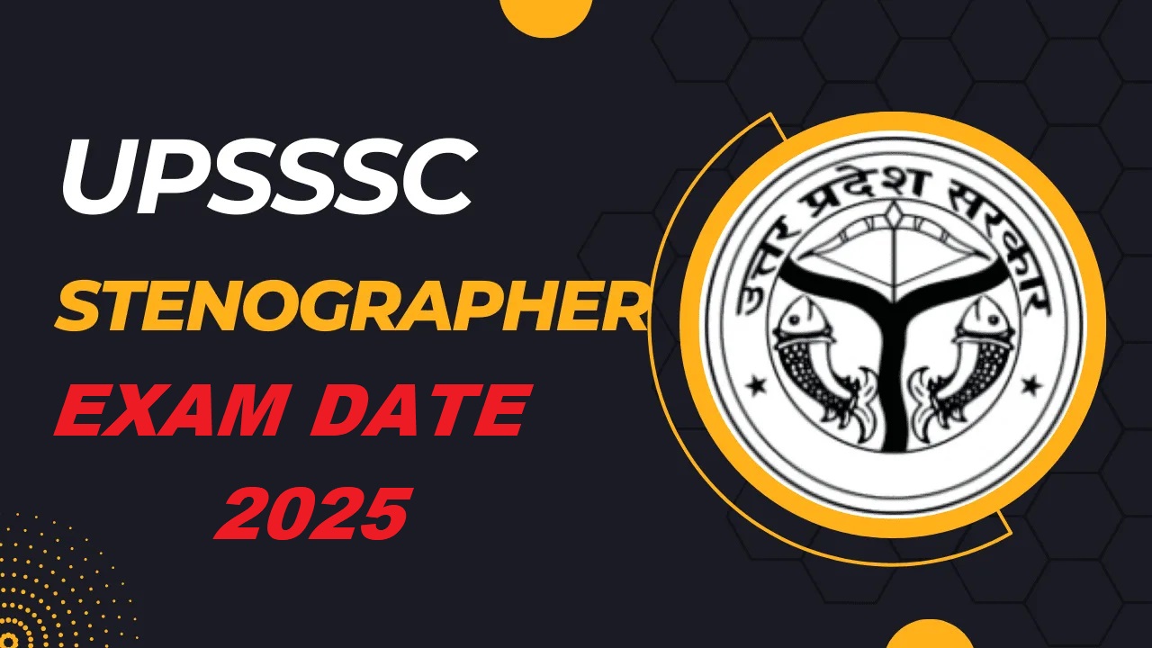 UPSSSC Stenographer Exam Date 2025