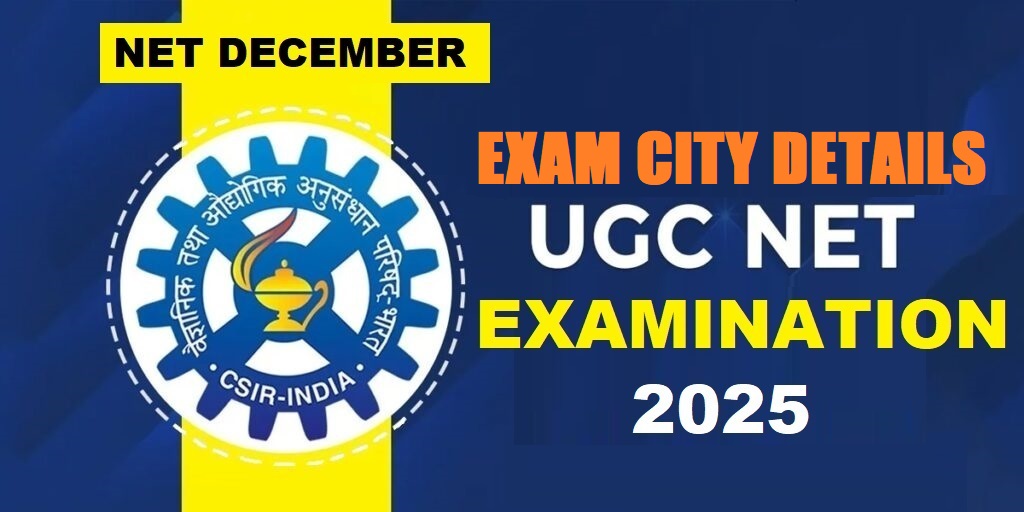 NTA CSIR UGC NET December Exam City Details 2025