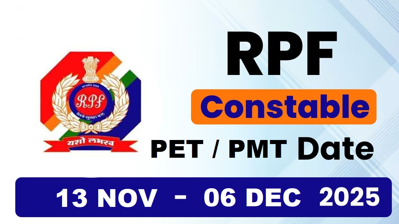Railway RPF Constable PET/PMT Schedule 2025