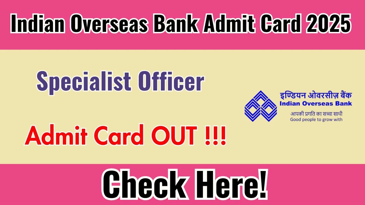 IOB Specialist Officer Admit Card 2025