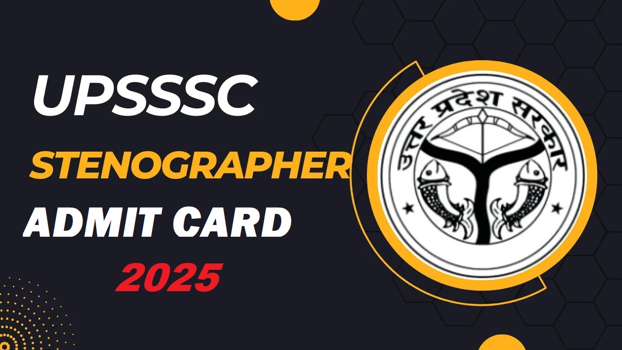 UPSSSC Stenographer Admit Card 2025