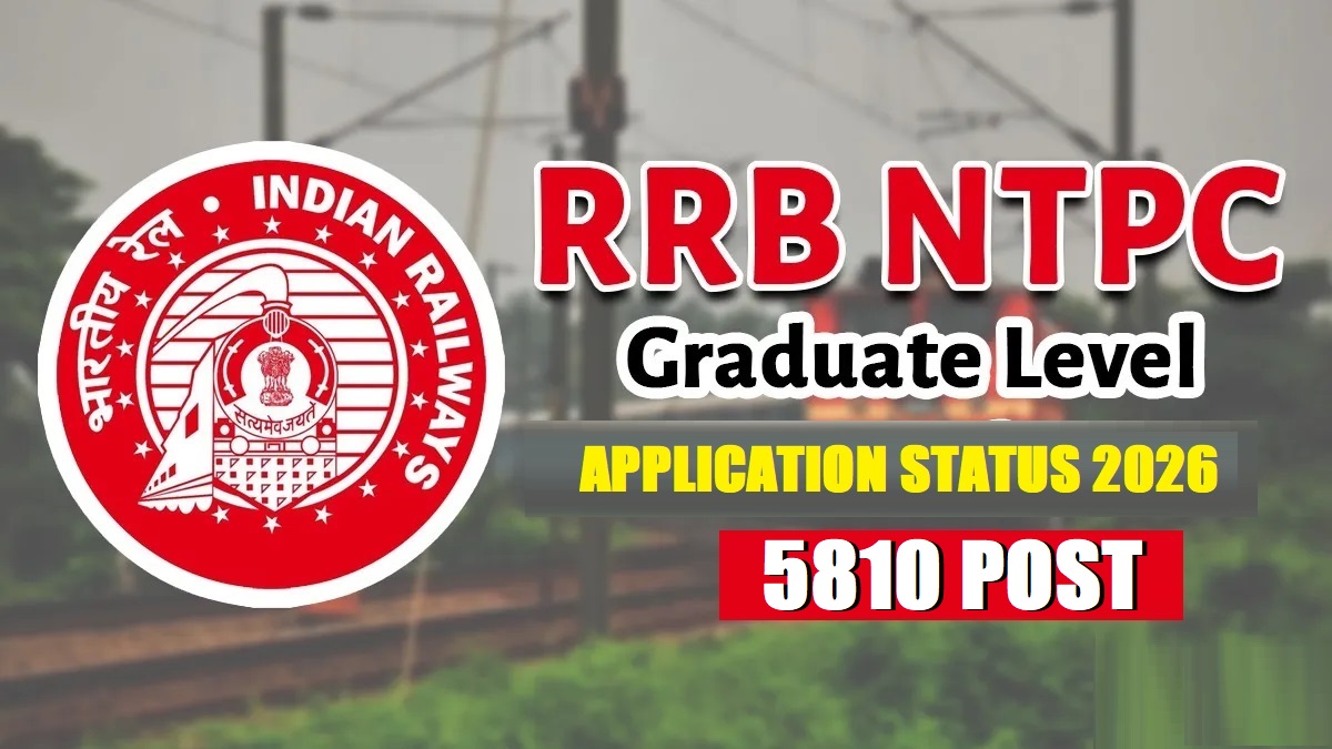 RRB NTPC Graduate Level Application Status 2026
