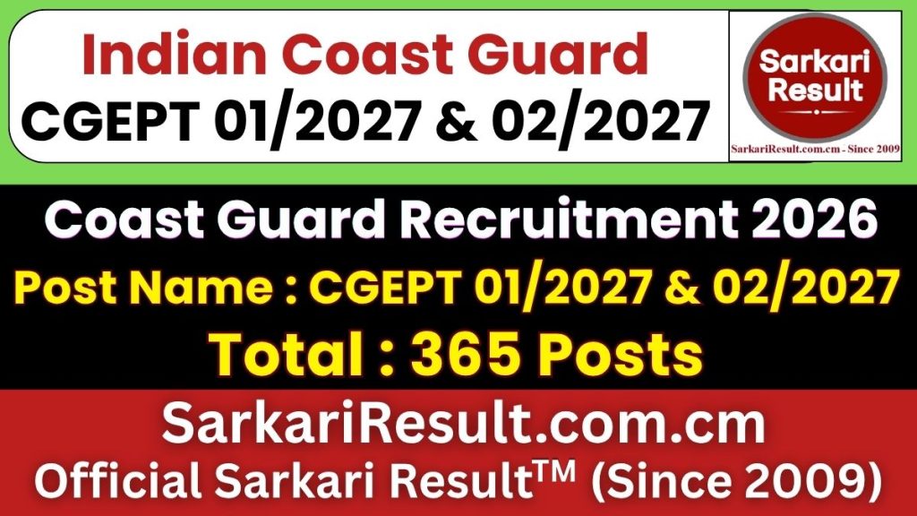 Indian Coast Guard CGEPT 01/2027 & 02/2027 Recruitment